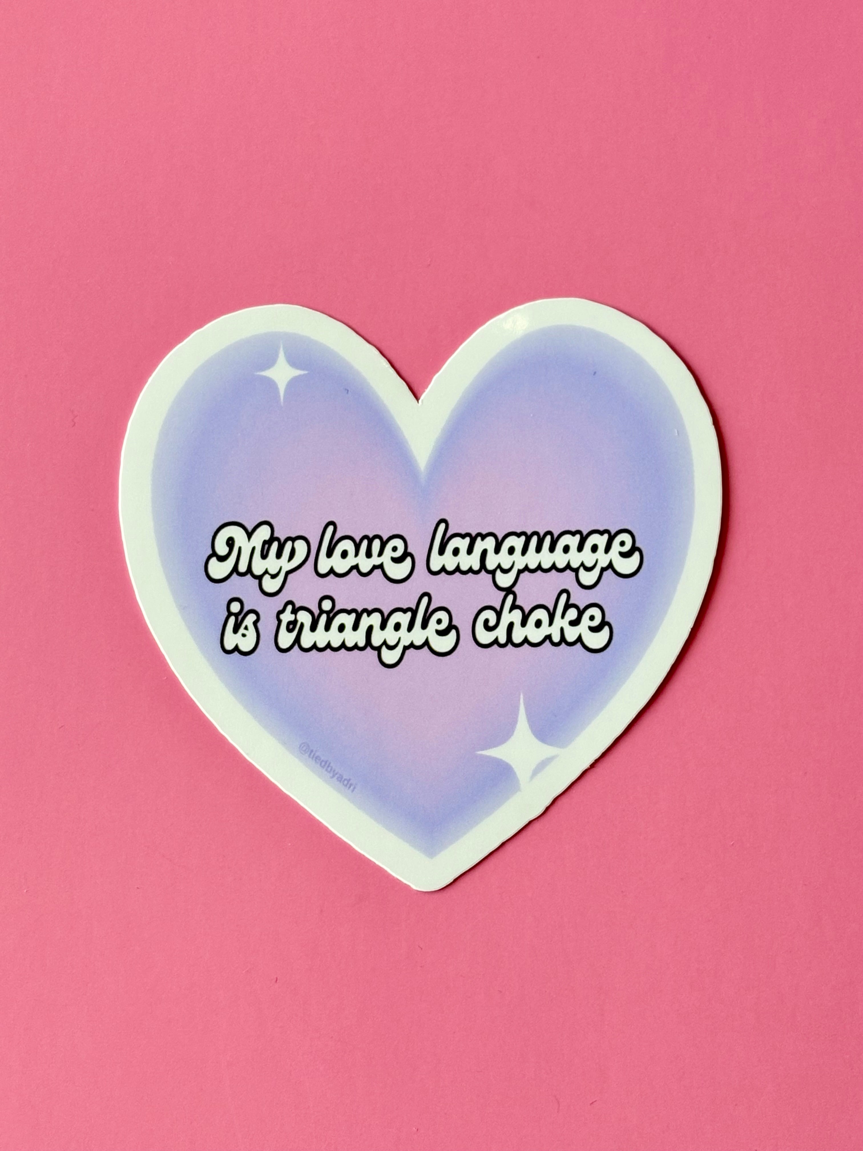 My love language is triangle choke Waterproof Sticker