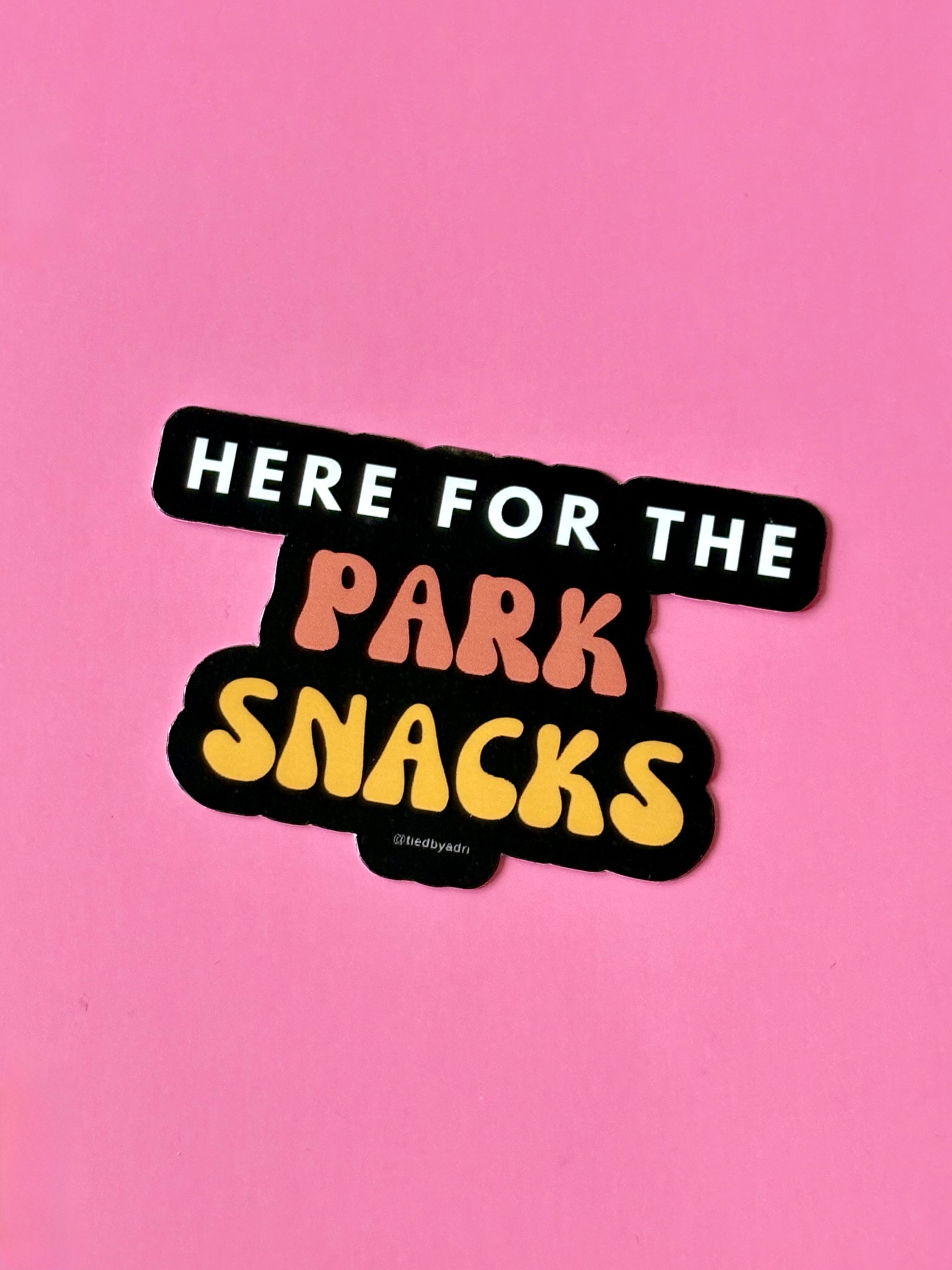 Here for the Park Snacks Waterproof Sticker