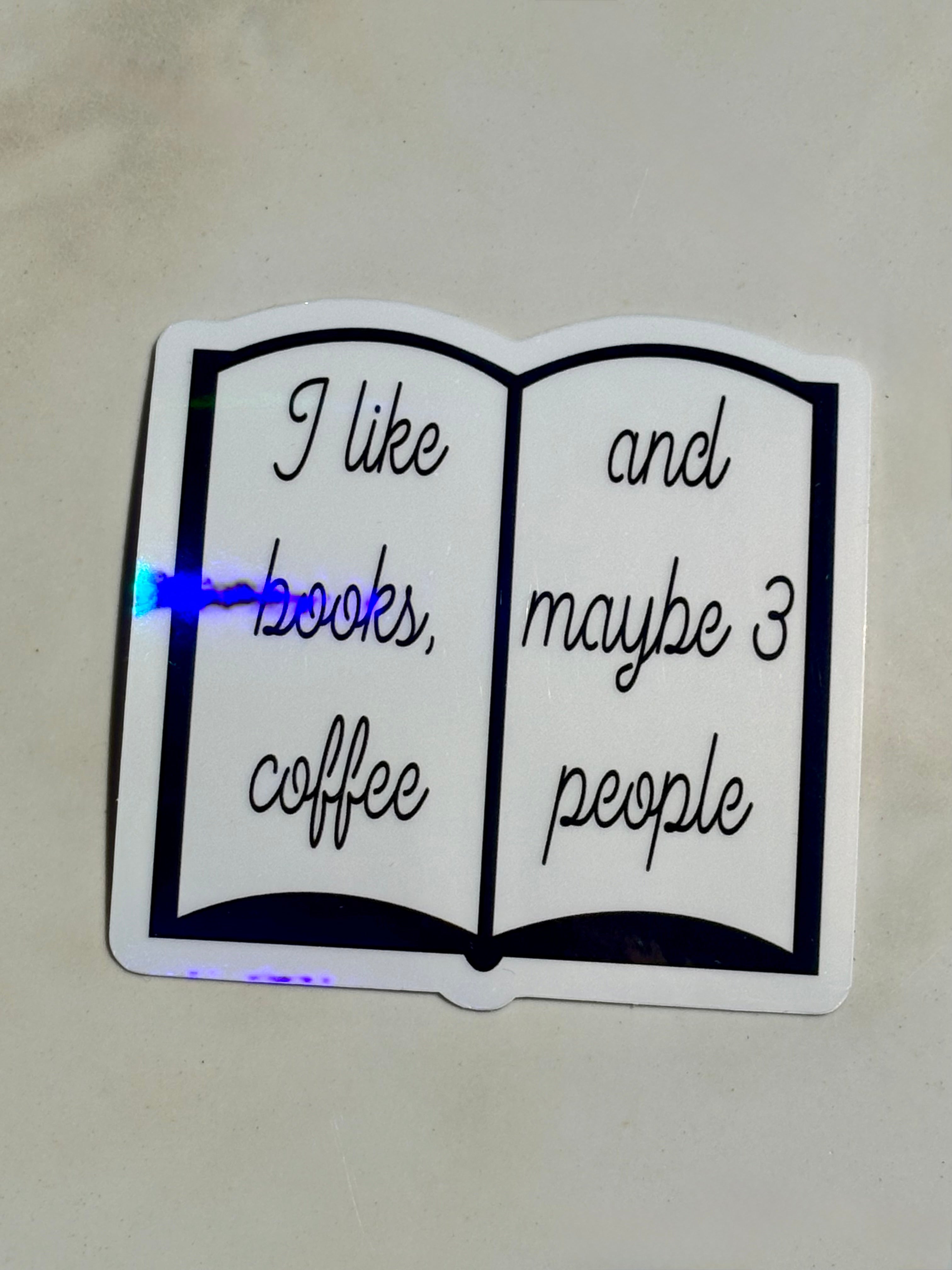 I Like Books, Coffee, & Maybe 3 People Waterproof Sticker