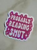 Probably Reading Smut Waterproof Sticker