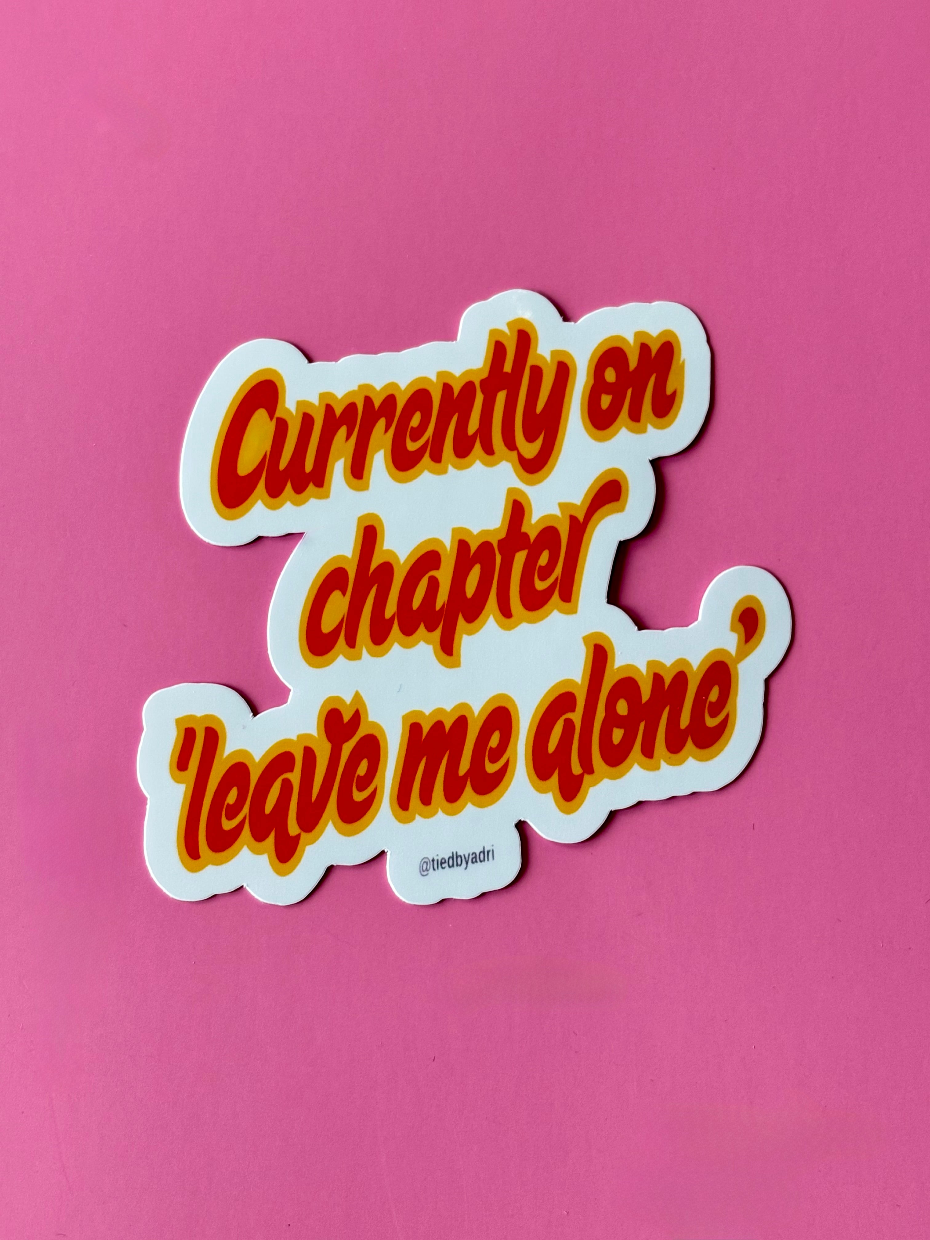 Currently on chapter “leave me alone” Waterproof Sticker