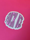 Fuck Ice Waterproof Sticker