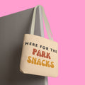 HERE FOR THE PARK SNACKS tote bags