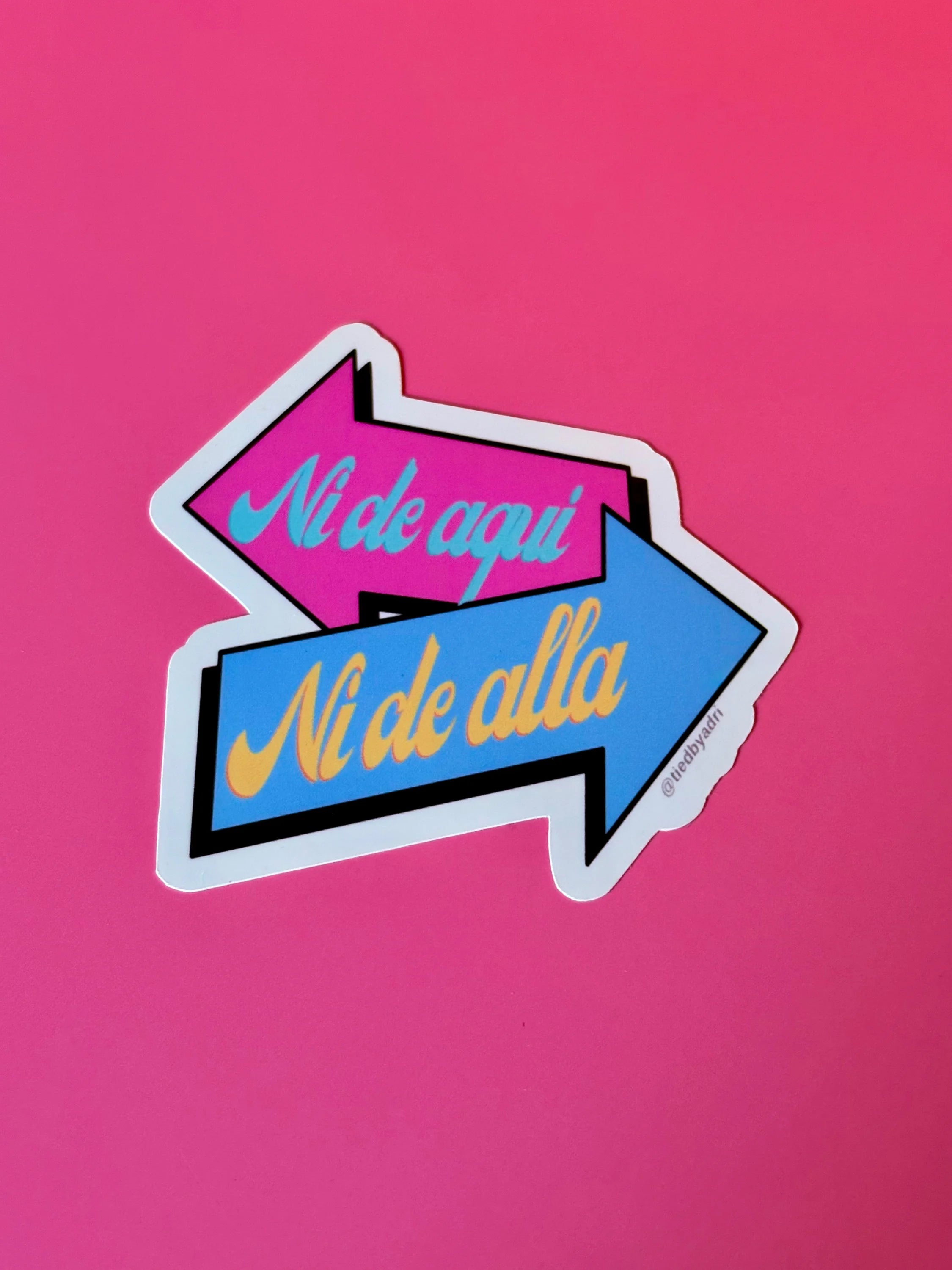Ni de Aqui, Ni de Alla Sticker