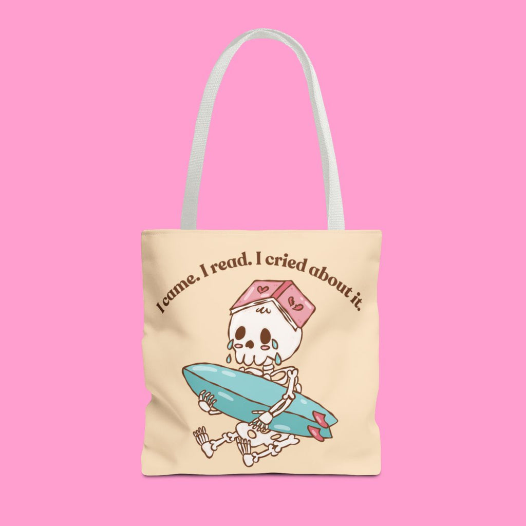 I CAME I READ I CRIED ABOUT IT tote bag
